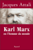 Karl Marx - L'homme du monde - Jacques Attali - Editions Fayard