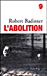L'abolition - Robert Badinter  - Lgf 