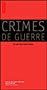 Crimes de guerres - Roy Gutman David Rieff Rémy Ourdan Stéphanie Maupas Robert Badinter - Autrement