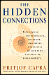 The Hidden Connections: Integrating the Biological, Cognitive, and Social Dimensions of Life into a Science of Sustainability - Fritjof Capra