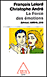 La force des émotions - Christophe André François Lelord - Odile Jacob