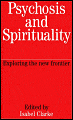 Psychosis and Spirituality: Exploring the New Frontier - Isabel Clarke (Editor)