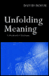 Unfolding Meaning: A Weekend of Dialogue with David Bohm - David Bohm, Donald Factor (Editor)