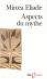 Aspects du mythe - Mircea Eliade  - Gallimard 
