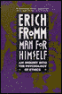 Man for Himself: An Inquiry into the Psychology of Ethics - Erich Fromm