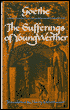 Sufferings of Young Werther - Johann Wolfgang von Goethe, Harry (Trans.) Steinhauer, Harry Steinhauer (Translator)