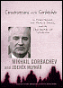Conversations with Gorbachev: On Perestroika, the Prague Spring, and the Crossroads of Socialism - Mikhail Gorbachev, Zdenek Mlynar, Zdenek Mlynar