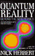 Quantum Reality: Beyond the New Physics, An Excursion into Metaphysics...and the Meaning of Reality - Nick Herbert