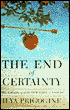 The End of Certainty: Time's Flow and the Laws of Nature - Ilya Prigogine, I. Prigogine, Isabelle Stengers