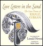 Love Letters in the Sand: Love Poems of Khalil Gibran - Khalil Gibran, Lassaad Metoui (Illustrator), Lassaad Metoui (Illustrator), Malek Chebel (Introduction)
