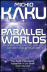 Parallel worlds - Michio Kaku  - Penguin Books Gb