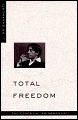 Total Freedom: The Essential Krishnamurti - Jiddu Krishnamurti, J. Krishnamurti