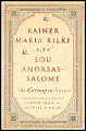 Rainer Maria Rilke and Lou Andreas-Salome: The Correspondence - Rainer Maria Rilke, Lou Andreas-Salome, Rainer Maria Rilke, Lou Andreas-Salom, Edward Snow (Translator), Michael Winkler (Translator)