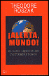 Alerta, mundo! - Theodore Roszak, Miguel Portillo (Translator)