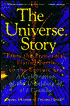 The Universe Story: From the Promordial Flaring Forth to the Ecozoic Era- a Celebration of the Unfolding of the Cosmos - Brian Swimme, Thomas Berry, Thomas Berry, Thomas Berry (With)
