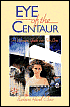 Eye of the Centaur: A Visionary Guide into past Lives - Barbara Hand Clow, Angela C. Werneke (Illustrator), Brian Swimme (Foreword by), Gregory Paxton (Introduction)