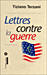 Lettres contre la guerre - Tiziano Terzani - Liana Levi