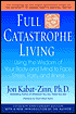 Full Catastrophe Living: Using the Wisdom of Your Body & Mind to Face Stress, Pain & Illness - Jon Kabat-Zinn, Joan Borysenko (Foreword by), Thich Nhat Hanh (Preface by)