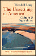 Unsettling of America: Culture and Agriculture  - Wendell Berry