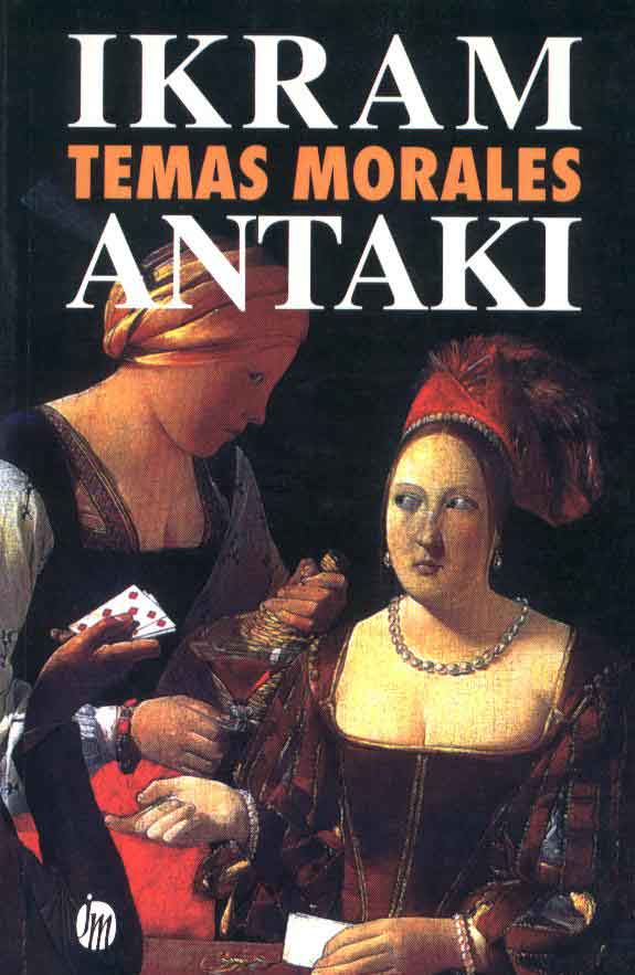TEMAS MORALES - Ikram Antaki